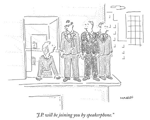 "J.P. will be joining you by speakerphone."