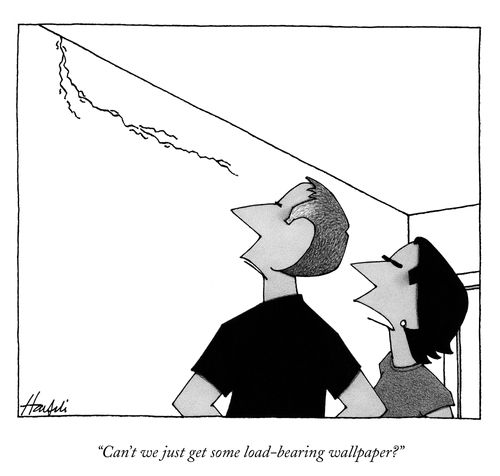 "Can't we just get some load-bearing wallpaper?"