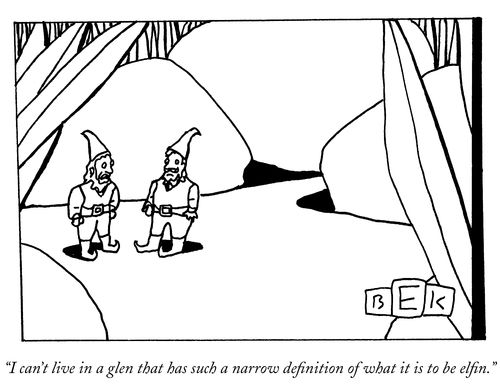 "I can't live in a glen that has such a narrow definition of what it is to be elfin."