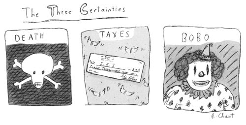 The Three Certainties: Death, Taxes and Bobo.