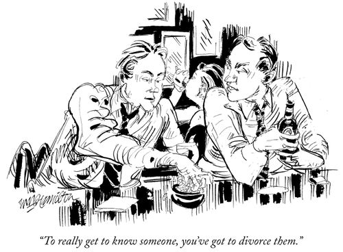 "To really get to know someone, you've got to divorce them."
