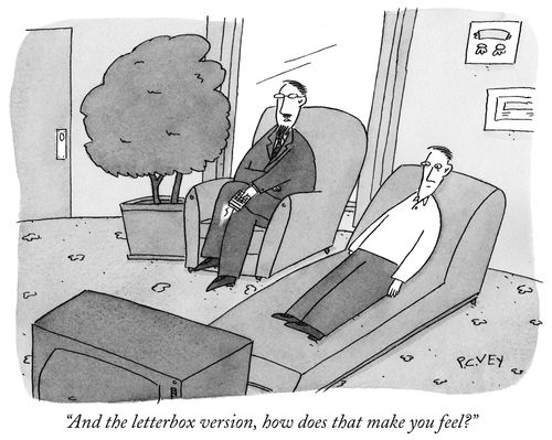 "And the letterbox version, how does that make you feel."