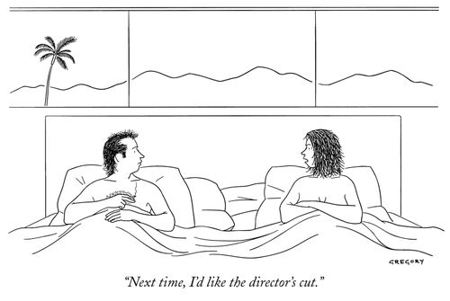 "Next time, Id' like the director's cut."