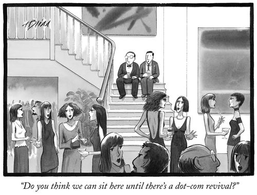 "Do you think we can sit here until there's a dot-com revival?"