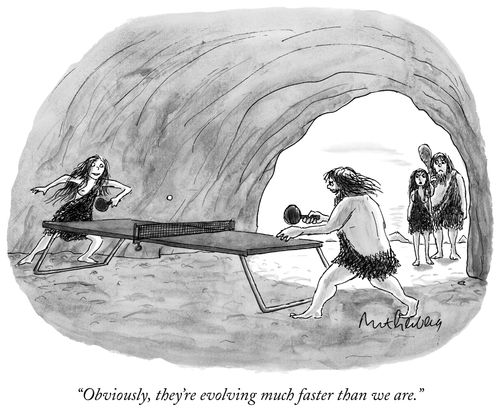 "Obviously, they're evolving much faster than we are."