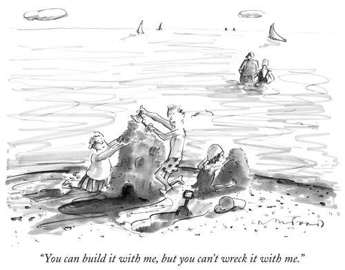 "You can build it with me, but you can't wreck it with me."