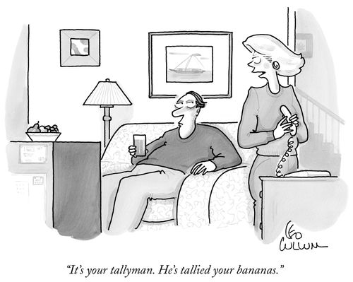 "It's your tallyman. He's tallied your bananas."