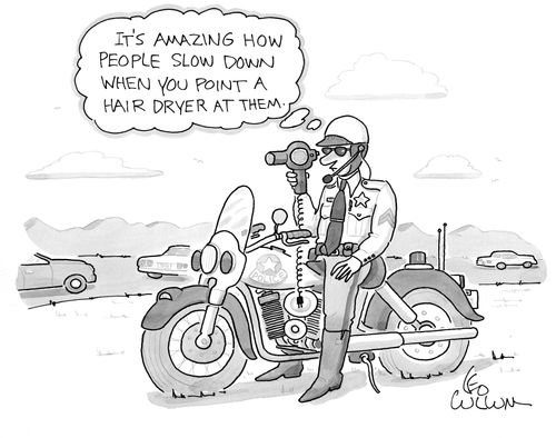 It's amazing how people slow down when you point a hair dryer at them.