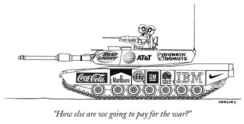 "How else are we going to pay for the war?"