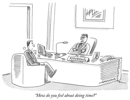"How do you feel about doing time?"