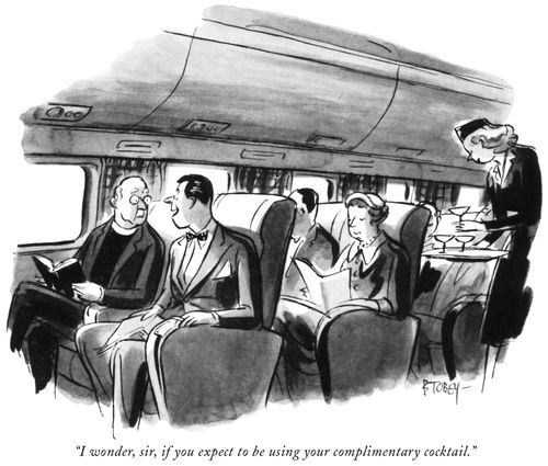 "I wonder, sir, if you expect to be using your complimentary cocktail."