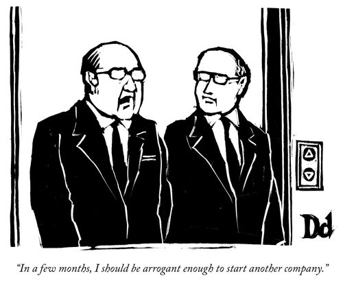 "In a few months, I should be arrogant enough to start another company."