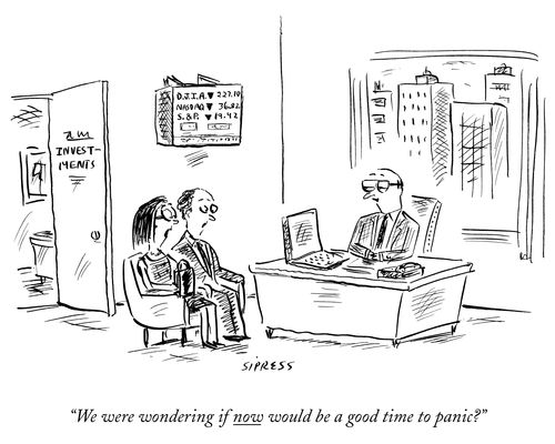 "We were wondering if now would be a good time to panic."