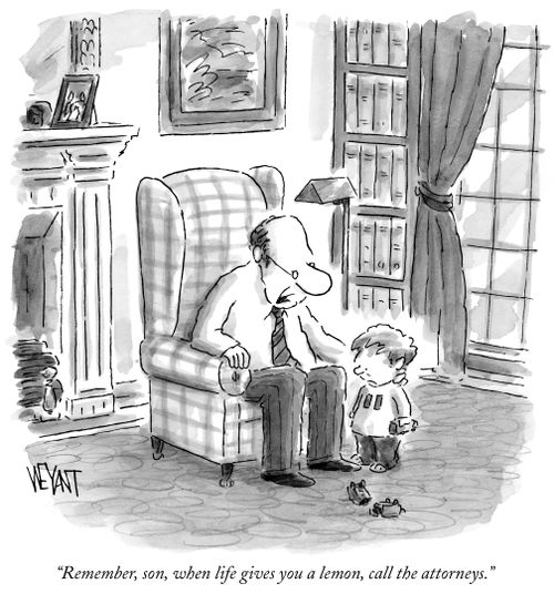 "Remember, son, when life gives you a lemon, call the attorneys."
