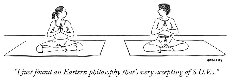 "I just found an Eastern philosophy that's very accepting of S.U.Vs."