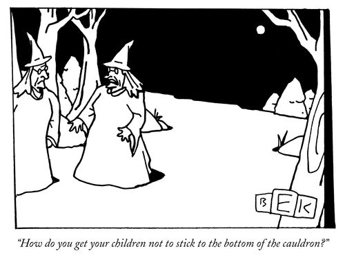 "How do you get your children not to stick to the bottom of the cauldron?"