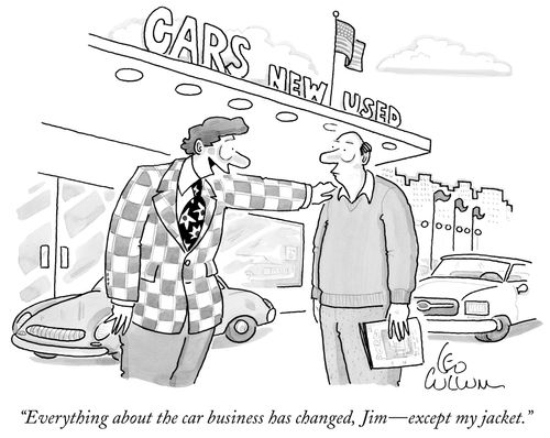 "Everything about the car business has changed, Jim - except my jacket."