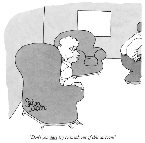 "Don't you dare try to sneak out of this cartoon!"