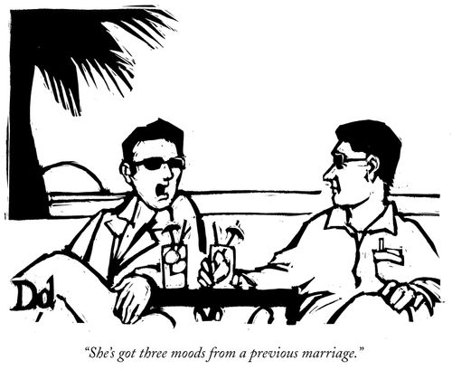 "She's got three moods from a previous marriage."