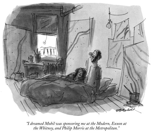 "I dreamed Mobil was sponsoring me at the Modern, Exxon at the Whitney, and Philip Morris at the Metropolitan."