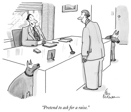 "Pretend to ask for a raise."