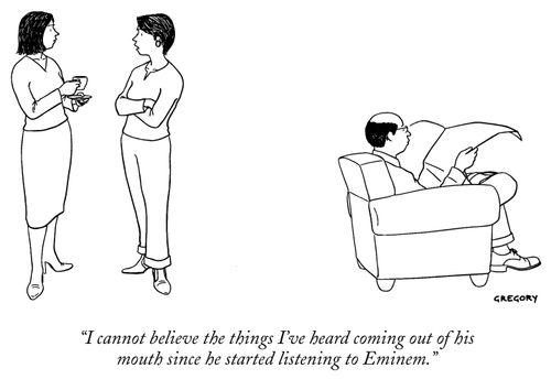 "I can't believe the things I've heard coming out of his mouth since he started listening to Eminem."