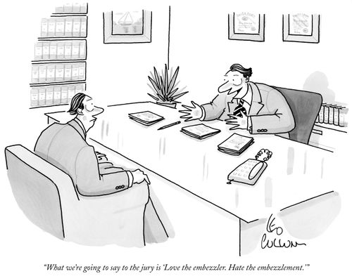 "What we're going to say to the jury is 'Love the embezzler. Hate the embezzlement."