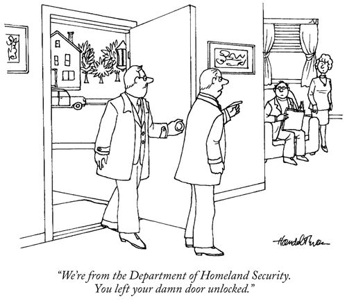 "We're from the Department of Homeland Security. You left your damn door unlocked."