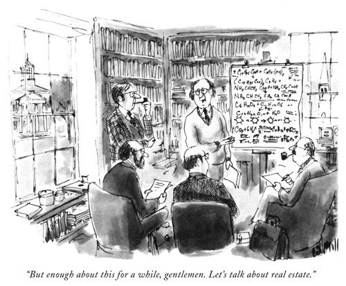 "But enough about this for a while, gentlemen. Let's talk about real estate."
