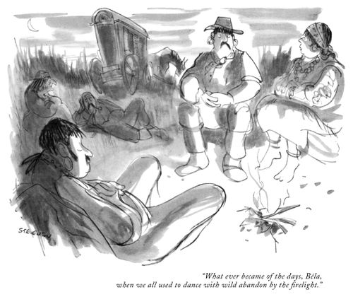 "What ever became of the days, Béla, when we all used to dance with wild abandon by the firelight."