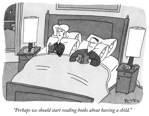 "Perhaps we should start reading books about having a child."