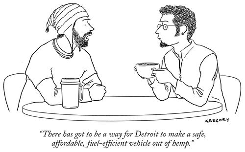 "There has got to be a way for Detroit to make a safe, affordable, fuel-efficient vehicle out of hemp."