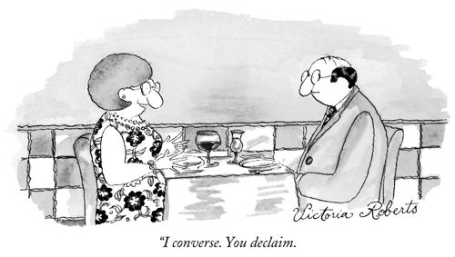 "I converse. You declaim."