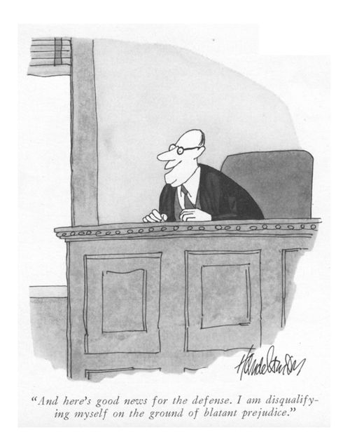 "And here's good news for the defense. I am disqualifying myself on the grounds of blatant prejudice."