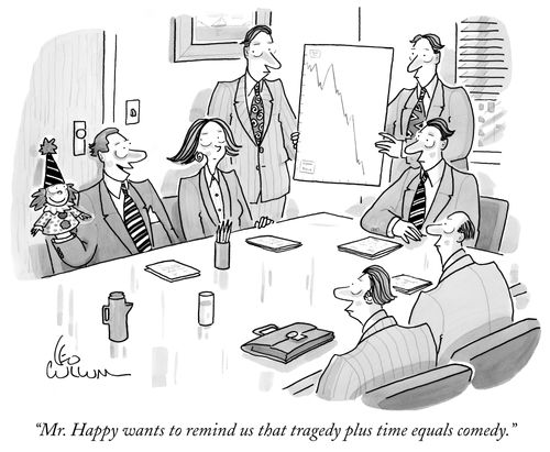 "Mr. Happy wants to remind us that tragedy plus time equals comedy."