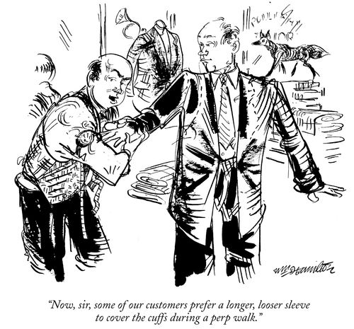 "Now, sir, some of our customers prefer longer, looser sleeve to cover the cuffs during a perp walk."