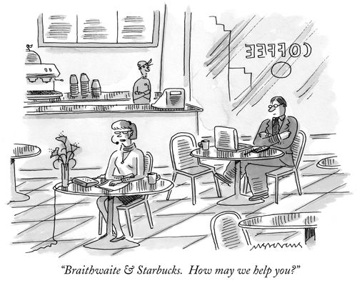 "Braithwaite & Starbucks. How may we help you?"