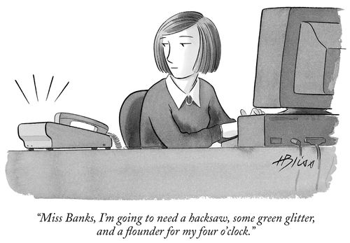 "Miss Banks, I'm going to need a hacksaw, some green glitter, and a flounder for my four o'clock."