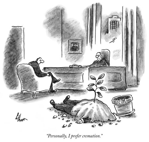 "Personally, I prefer cremation."