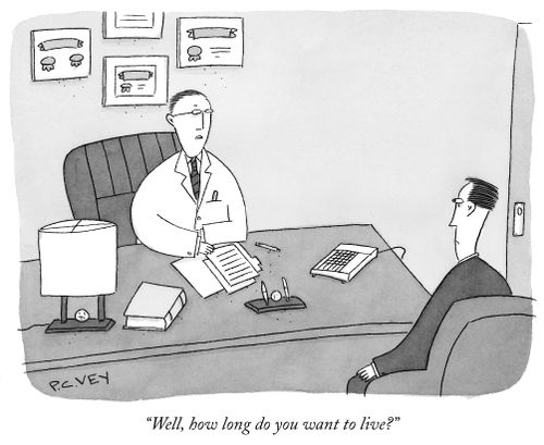 "Well, how long do you want to live?"