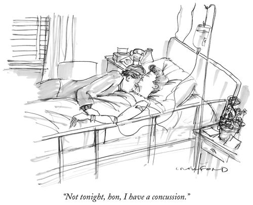 "Not tonight, hon, I have a concussion."