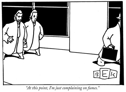 "At this point, I'm just complaining on fumes."