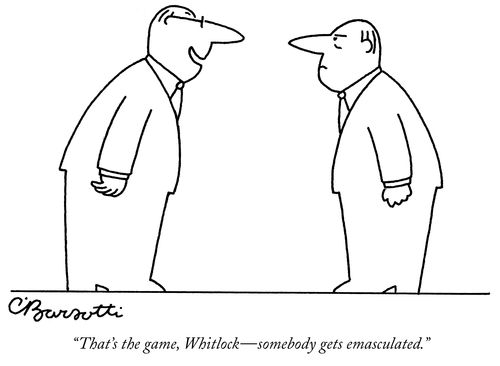 "That's the game- somebody gets emasculated."