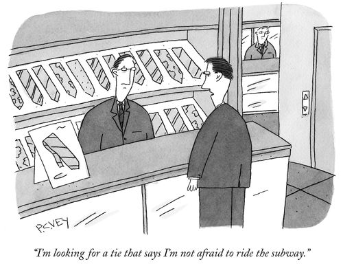 "I'm looking for a tie that says I'm not afraid to ride the subway."