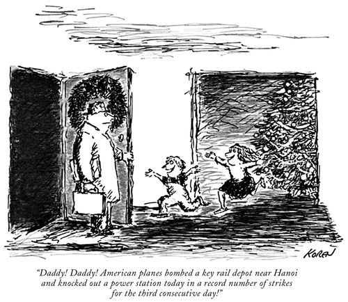 "Daddy! Daddy! American planes bombed a key rail depot near Hanoi and knocked out a power station today in a record number of strikes for the third consecutive day!"