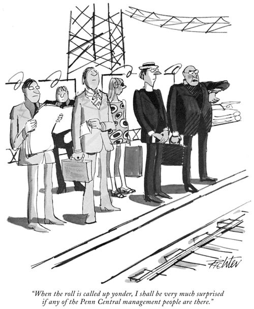 "When the roll is called up yonder, I shall be very much surprised if any of the Penn Central management people are there."