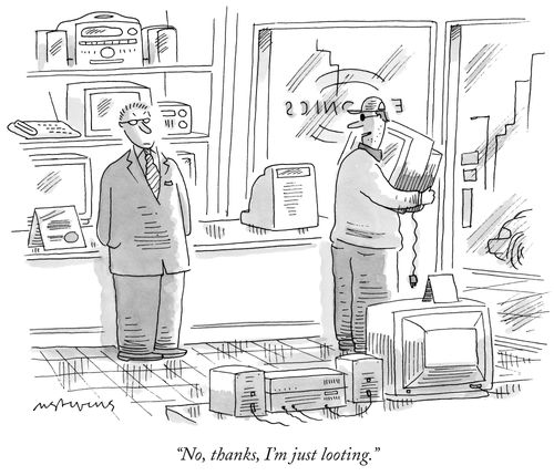 "No, thanks. I'm just looting." 