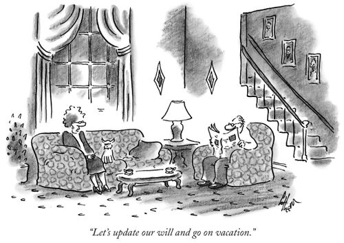 "Let's update our will and go on vacation."