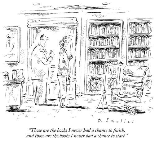 "Those are the books I never had a chance to finish, and those are the books I never had a chance to start."