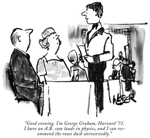 "Good evening. I'm George Graham, Harvard '71. I have an A.B. cum laude in physics, and I can recommend the roast duck unreservedly."